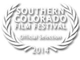 Official Selection Southern Colorado Film Festival 2014