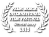 Official Selection 2015 Palm Beach International Film Festival